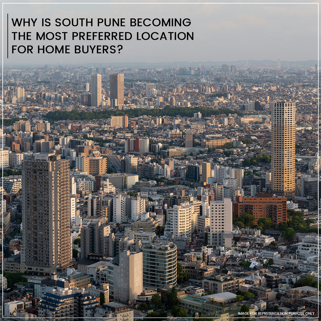 Why is South Pune becoming the most preferred location for homebuyers